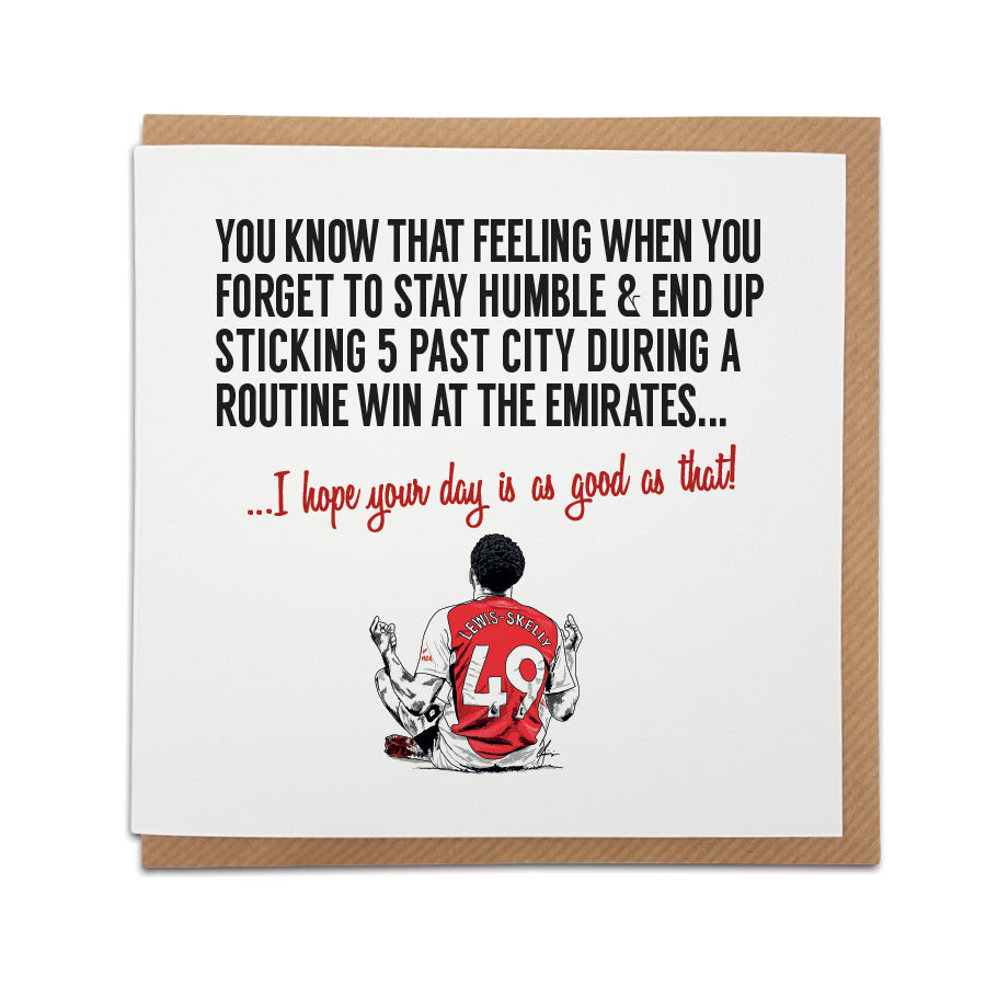 Greeting card featuring an illustration of Arsenal’s Lewis-Skelly celebrating during a win against Manchester City with the text "I hope your day is as good as that!".
