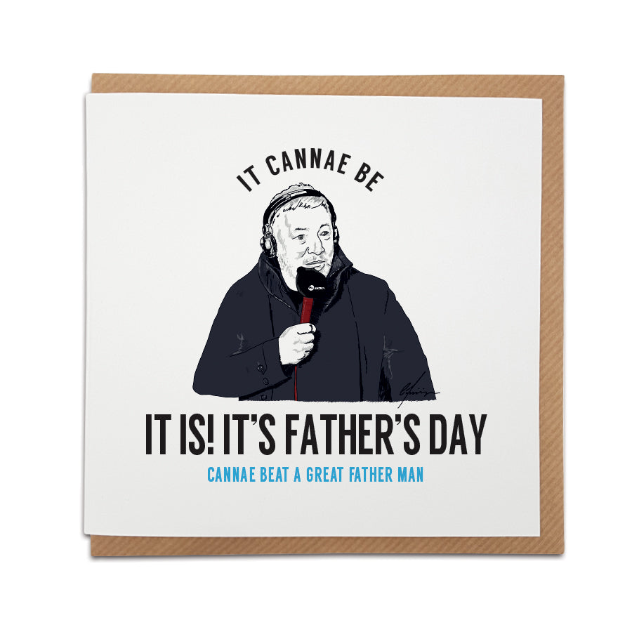 Greeting card featuring a hand-drawn illustration of Ally McCoist with the text “It cannae be. It is! It’s Father’s Day – cannae beat a great father man.” A funny football-themed card perfect for dads.