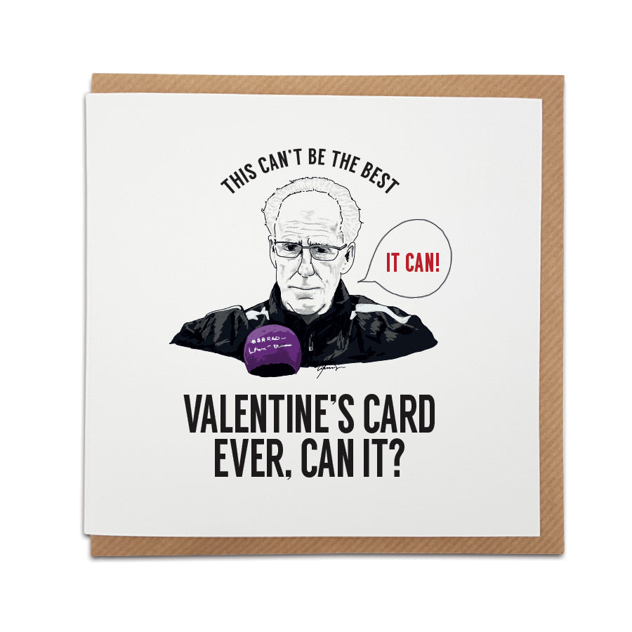 Square white Valentine's Day card featuring a hand-drawn illustration of football manager Mick McCarthy with a purple microphone. Text above reads "THIS CAN'T BE THE BEST" and below reads "VALENTINE'S CARD EVER, CAN IT?". A speech bubble coming from Mick says "IT CAN!" in red text. DESIGNED BY LOCAL LINGO