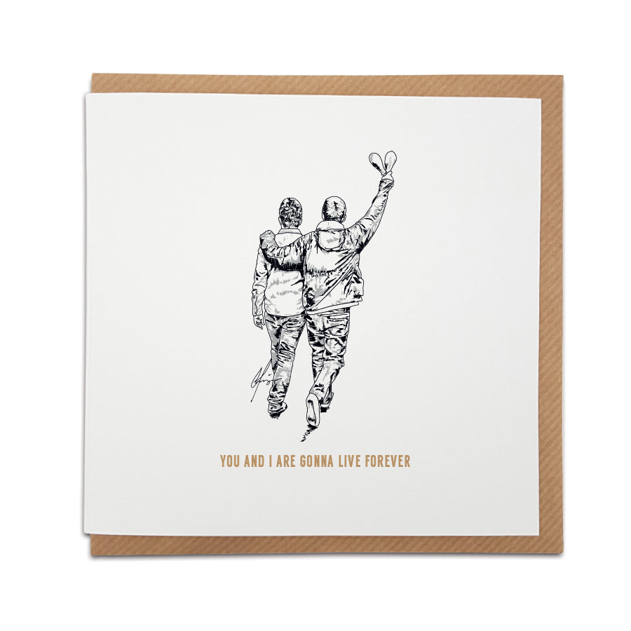 "You & I Are Gonna Live Forever" – Oasis Reunion Valentine's Card