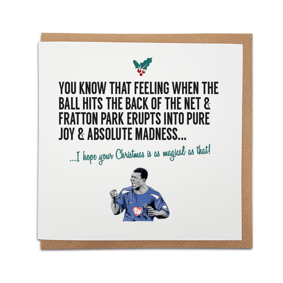 A handmade Portsmouth Football Club Christmas Card. A unique card, perfect for Pompey supporters.  Greetings card is printed on high quality card stock.  Card reads: You know that feeling when the ball hits the back of the net & Fratton Park erupts into pure joy & utter madness... I hope your Christmas is as magical as that! (Featuring an illustration of Yakubu).
