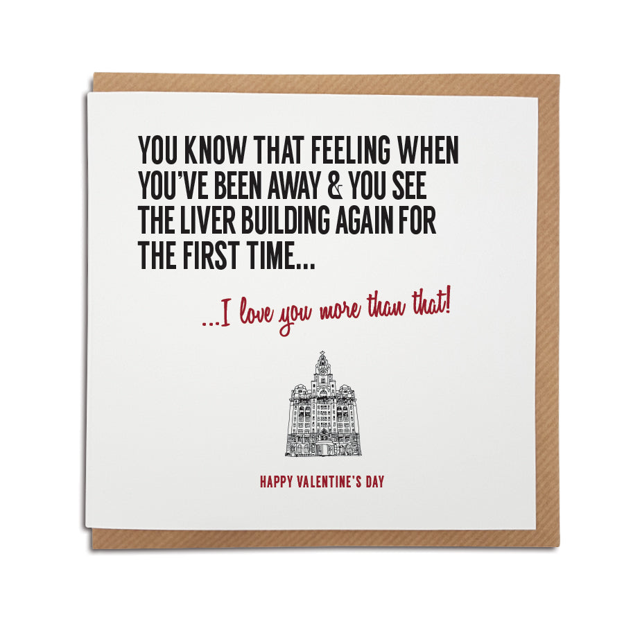 that feeling when you see the liver building and realise you'e back home in liverpool. Funny and romantic scouse valentines card