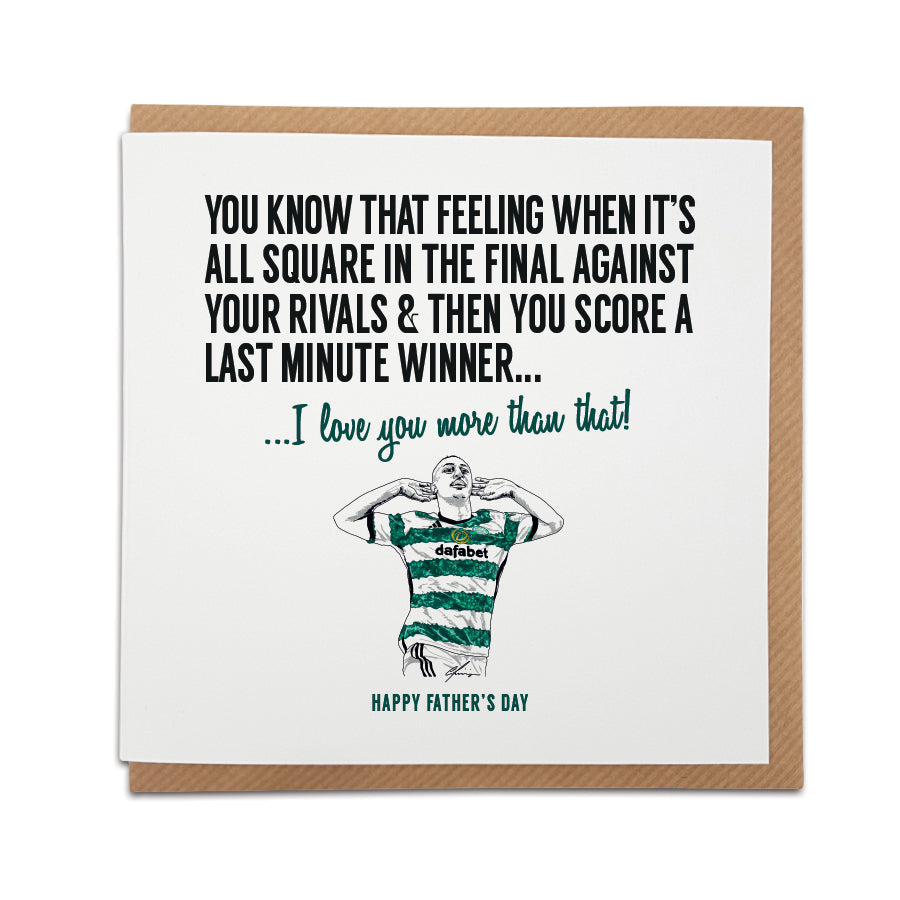 Father's Day greeting card by Local Lingo featuring a hand-drawn illustration of Adam Idah celebrating a last-minute winning goal for Celtic FC in the Scottish Cup final against Rangers, designed on high-quality card stock.