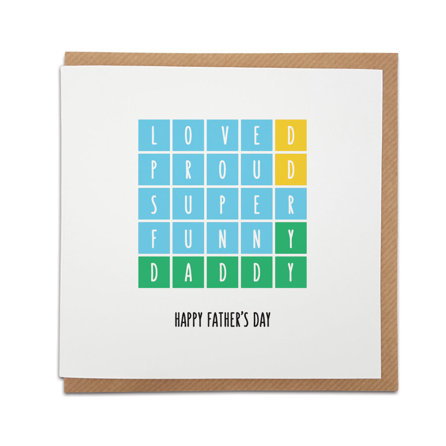A handmade wordle themed Father's Day card.   Card reads:  LOVED PROUD SUPER FUNNY DADDY  Happy Father's Day
