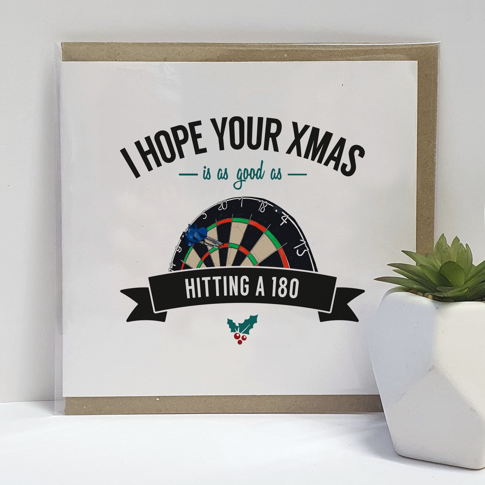 Handmade darts themed Christmas card. Card reads:   I hope your Xmas is as good as hitting a 180