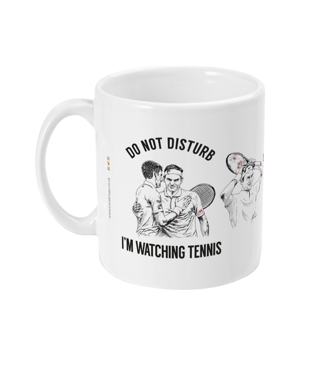 Front Left View of 'Do Not Disturb, I'm Watching Tennis' Mug with Andy Murray, Djokovic, Federer & Nadal Illustrations designed by local lingo
