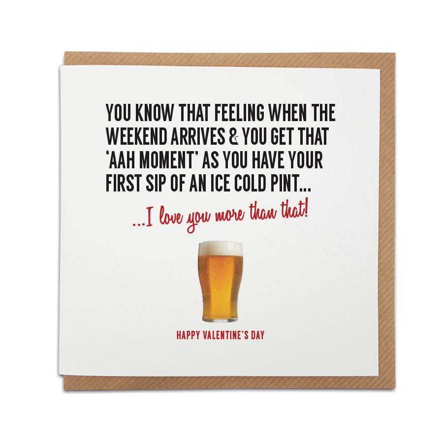 Ice Cold Pint - That Feeling when... Greetings Card