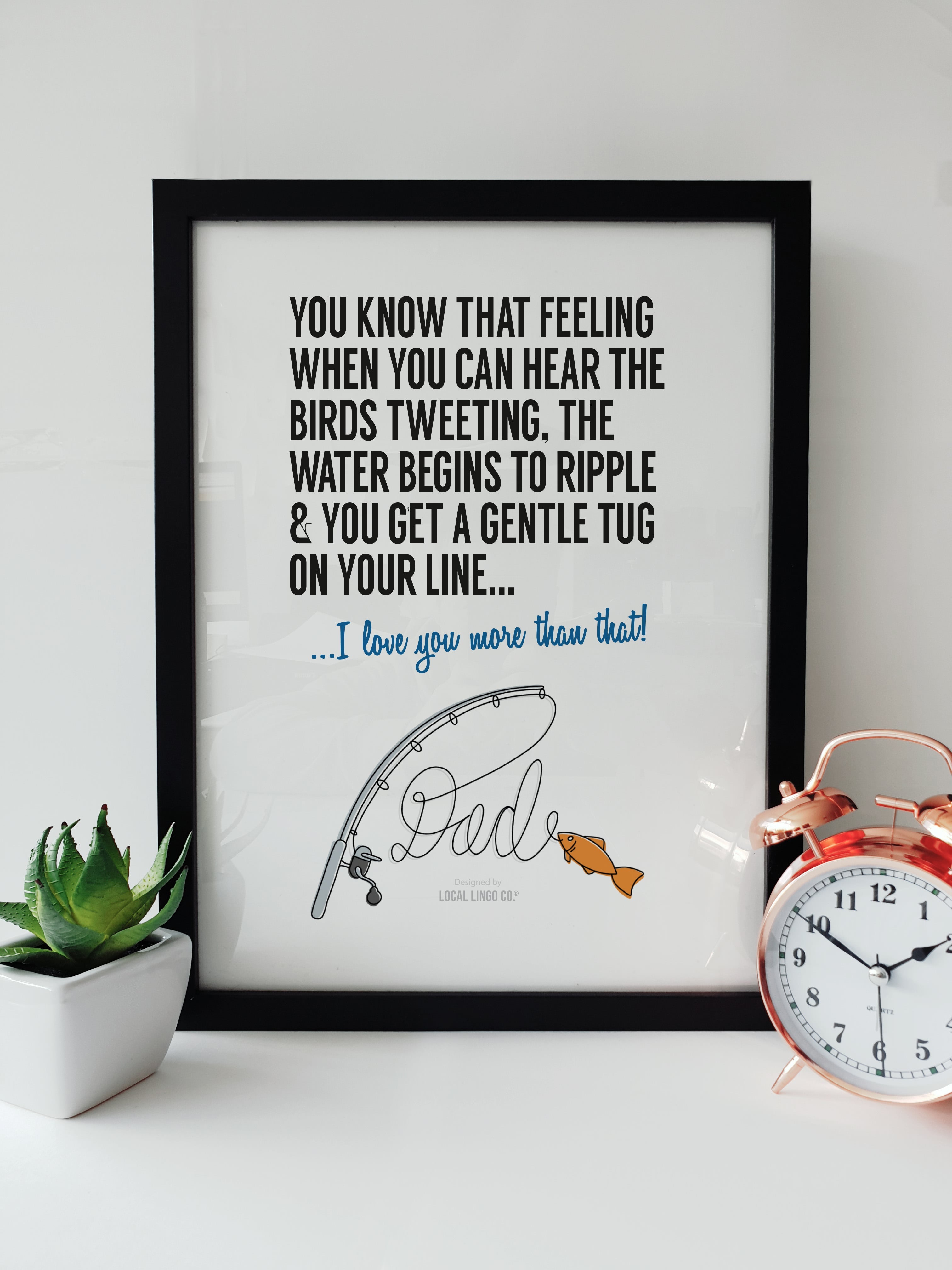 Fishing enthusiast dad print with heartfelt message - perfect gift for Father’s Day. designed by local lingo