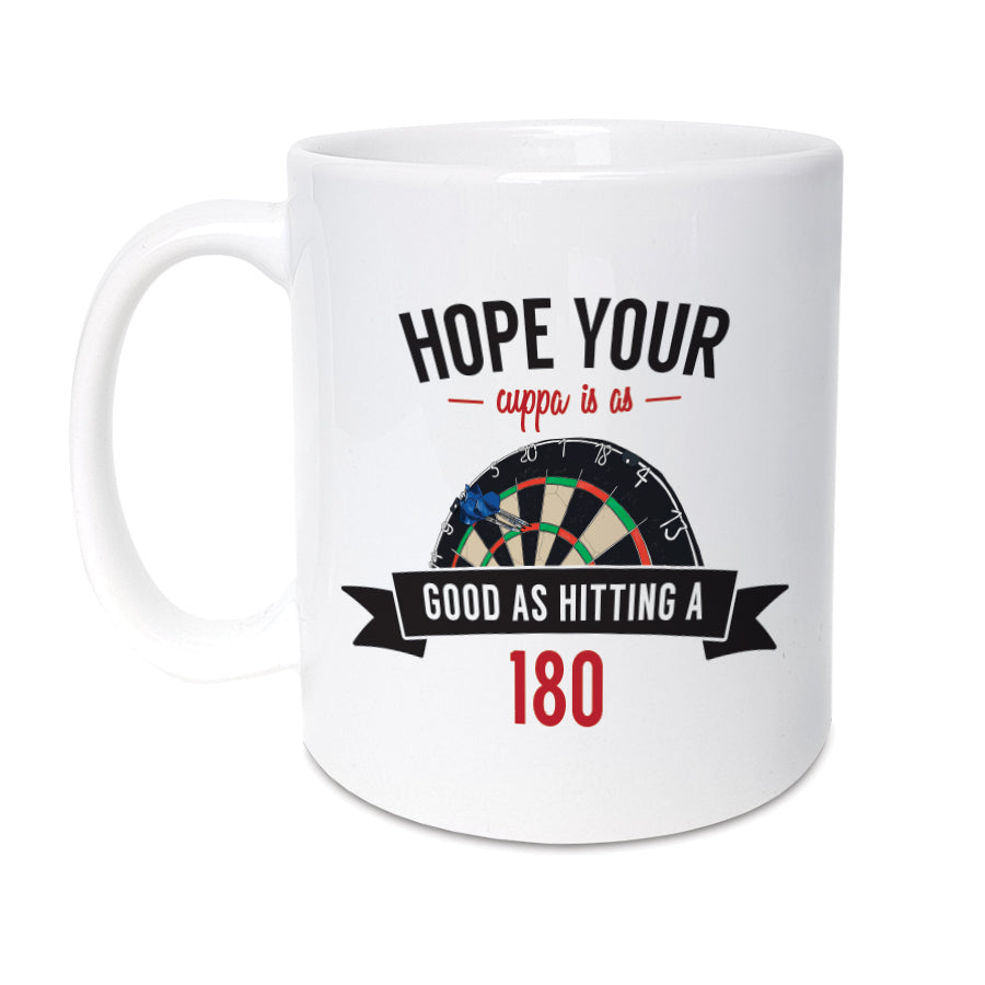 A unique Darts themed 11 oz Mug / coffee cup perfect for any fan of throwing the arrows  11oz Mug reads:  I hope your cuppa is as good as hitting a 180