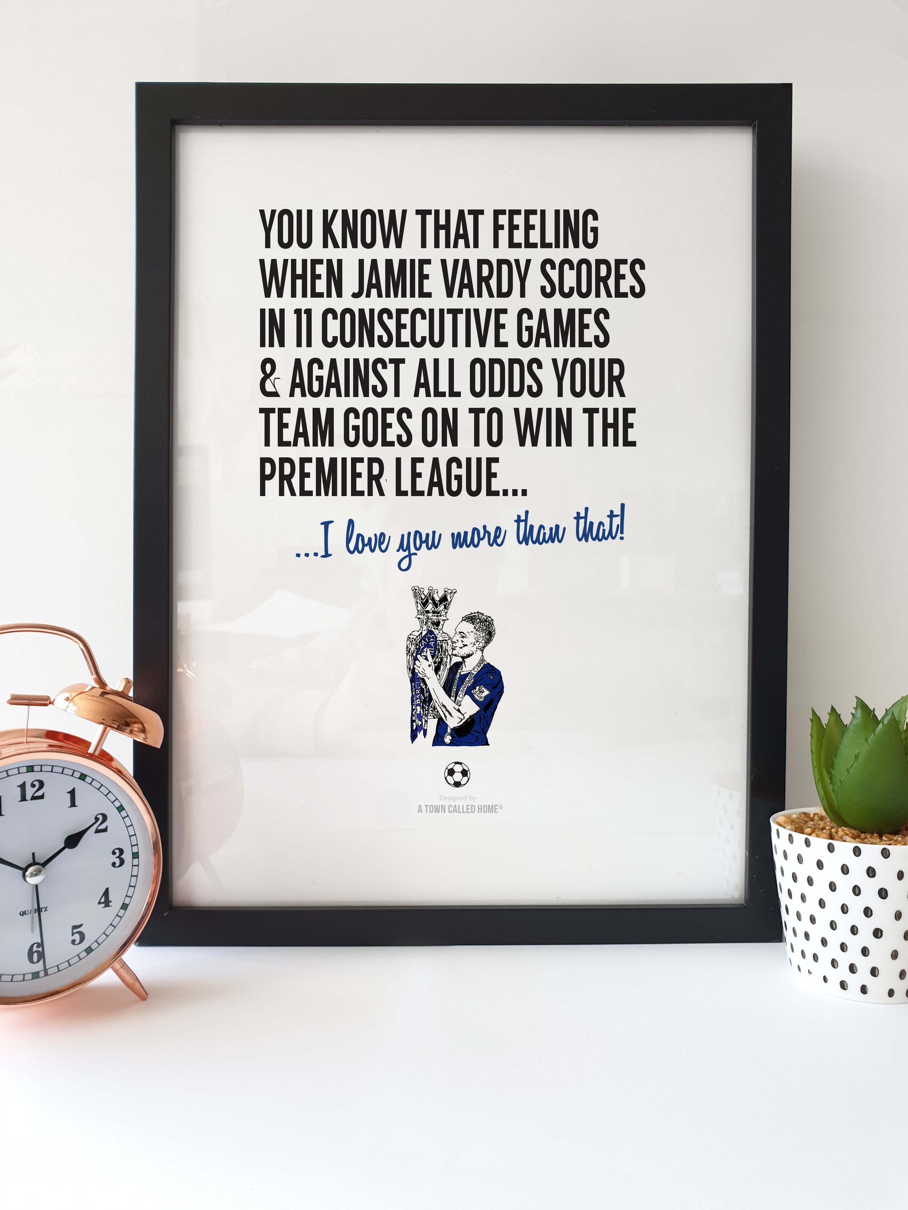 Leicester Football Fan - That feeling when -  Print