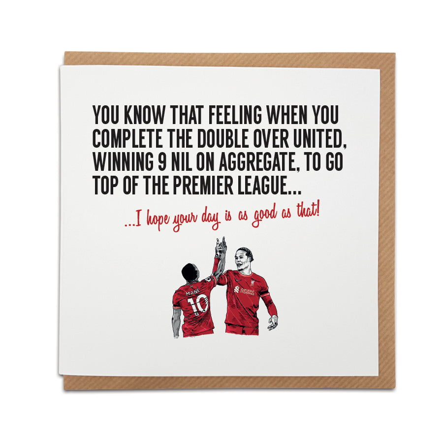 Liverpool Football Club Greetings Card with an illustration of Virgil Van Dijk and Sadio Mane celebrating. Card captures the excitement of completing The Double over United and going top of the Premier League. Choose this card to convey the message "I hope your day is as good as that!" Handmade design on high-quality card stock, perfect for birthdays and special occasions. designed by local lingo
