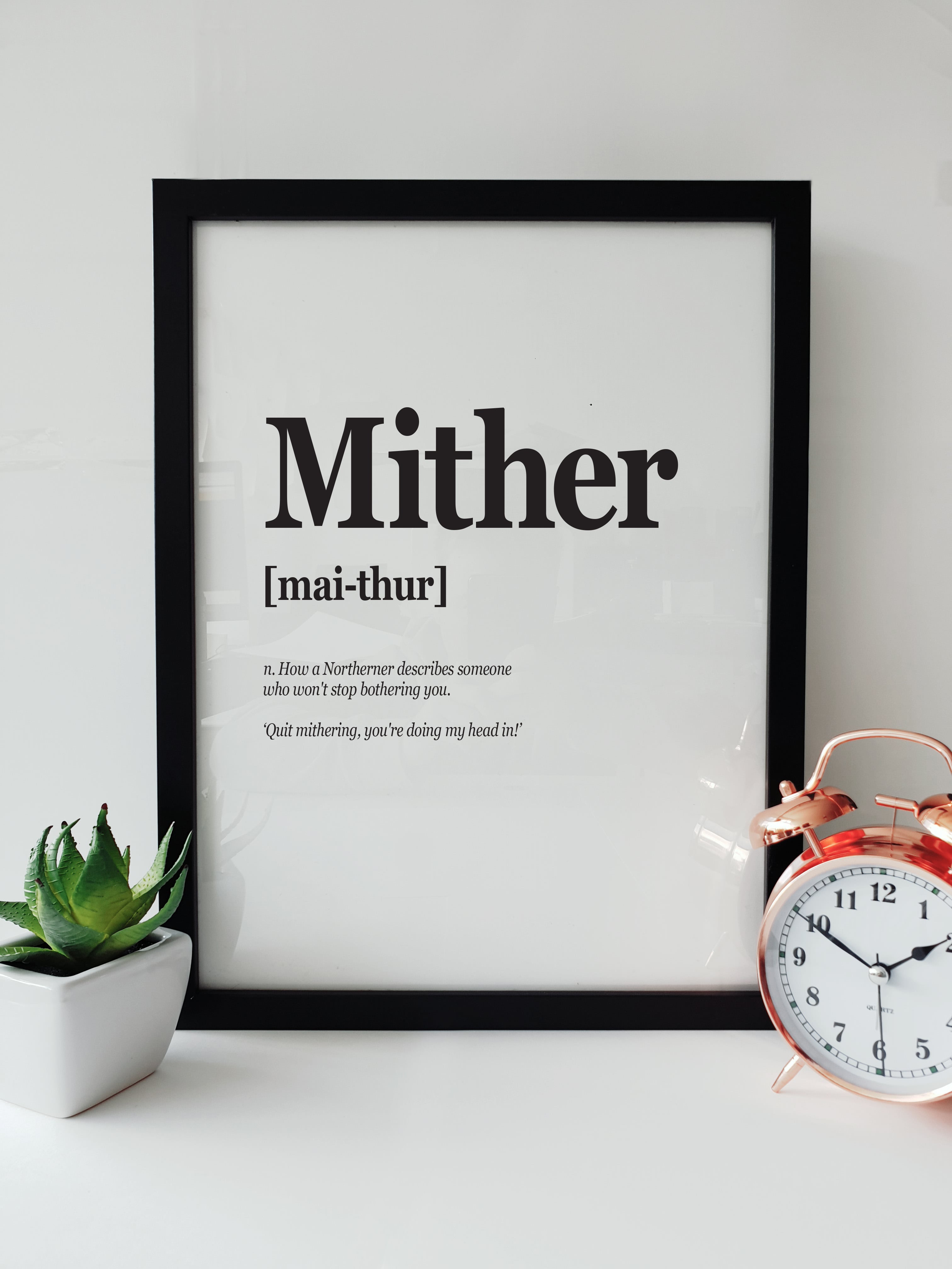 Mither funny Mancunian dialect definition print featuring the quote "Quit mithering, you're doing my head in!" by Local Lingo. northern slang