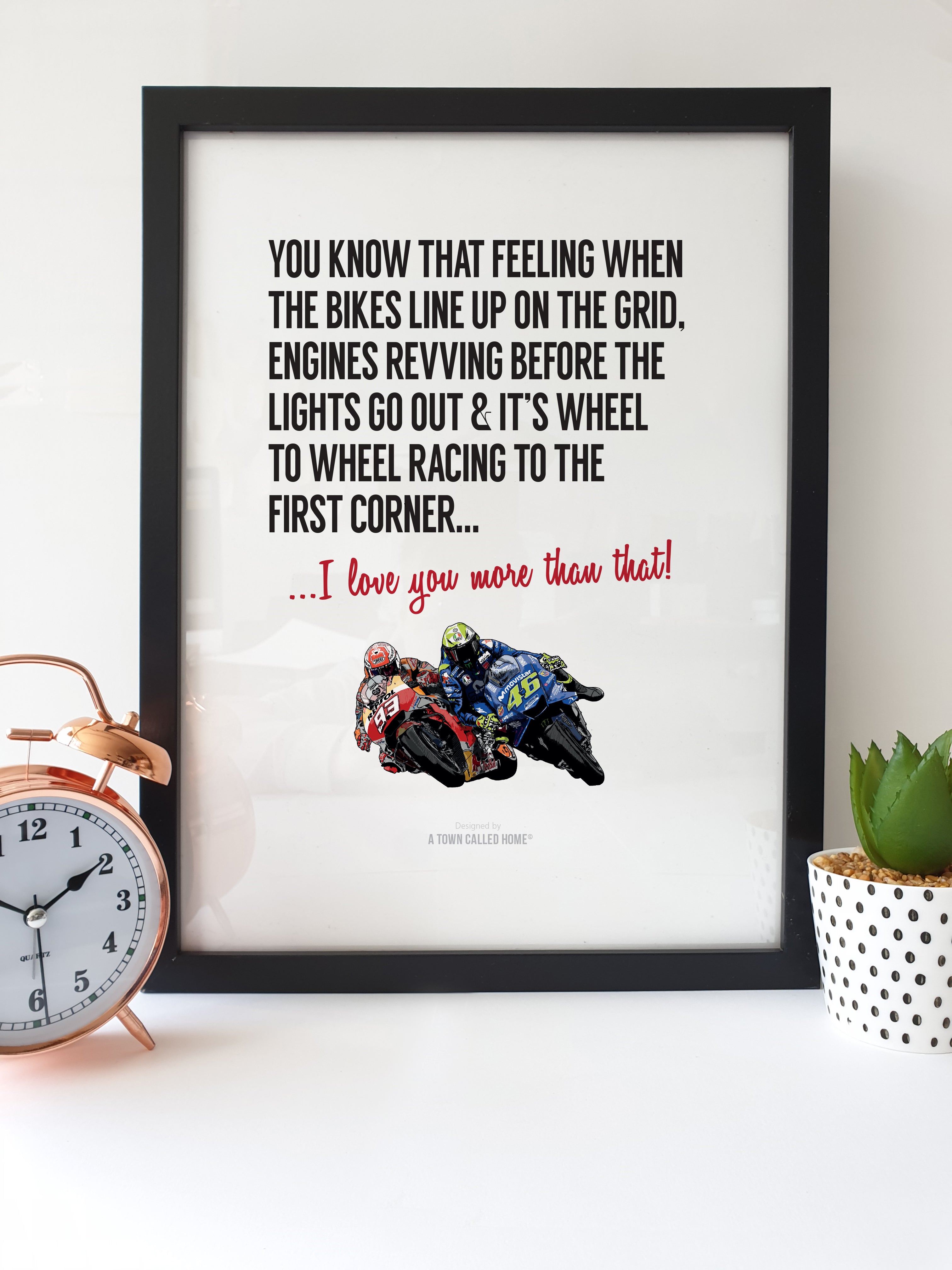 moto gp themed print poster Features hand drawn illustration of Legends Valentino Rossi & Marc Márquez. with the text i love you more than that. Bike fan gifts designed by a town called home