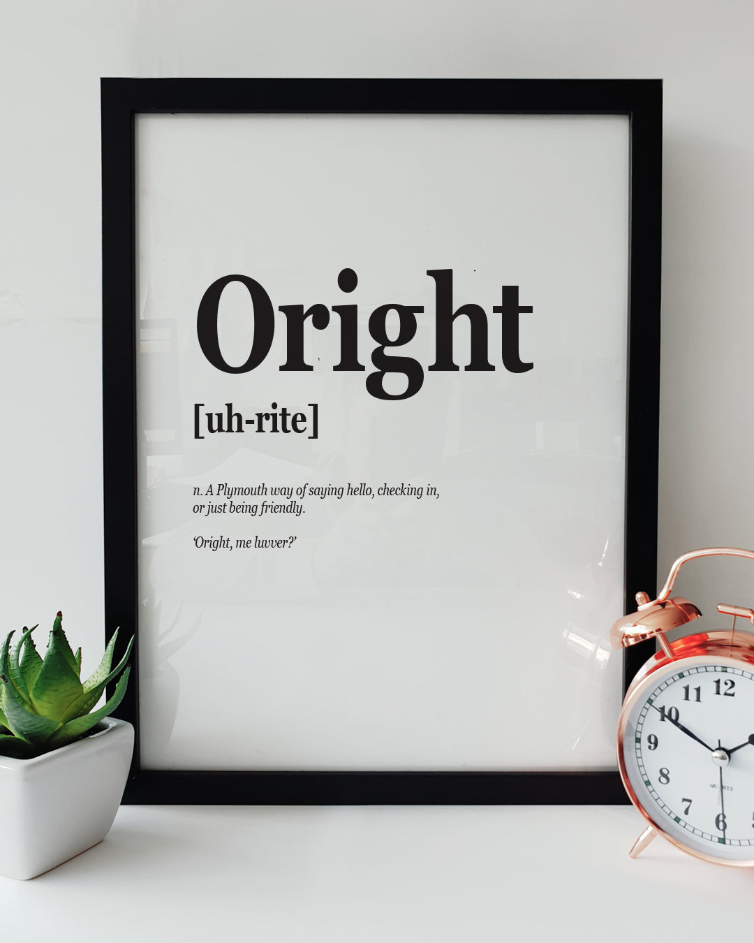 A clean and modern wall art print of the Plymouth dialect word "Oright," featuring its definition as a friendly greeting. Designed by Local Lingo for decor or gifting.