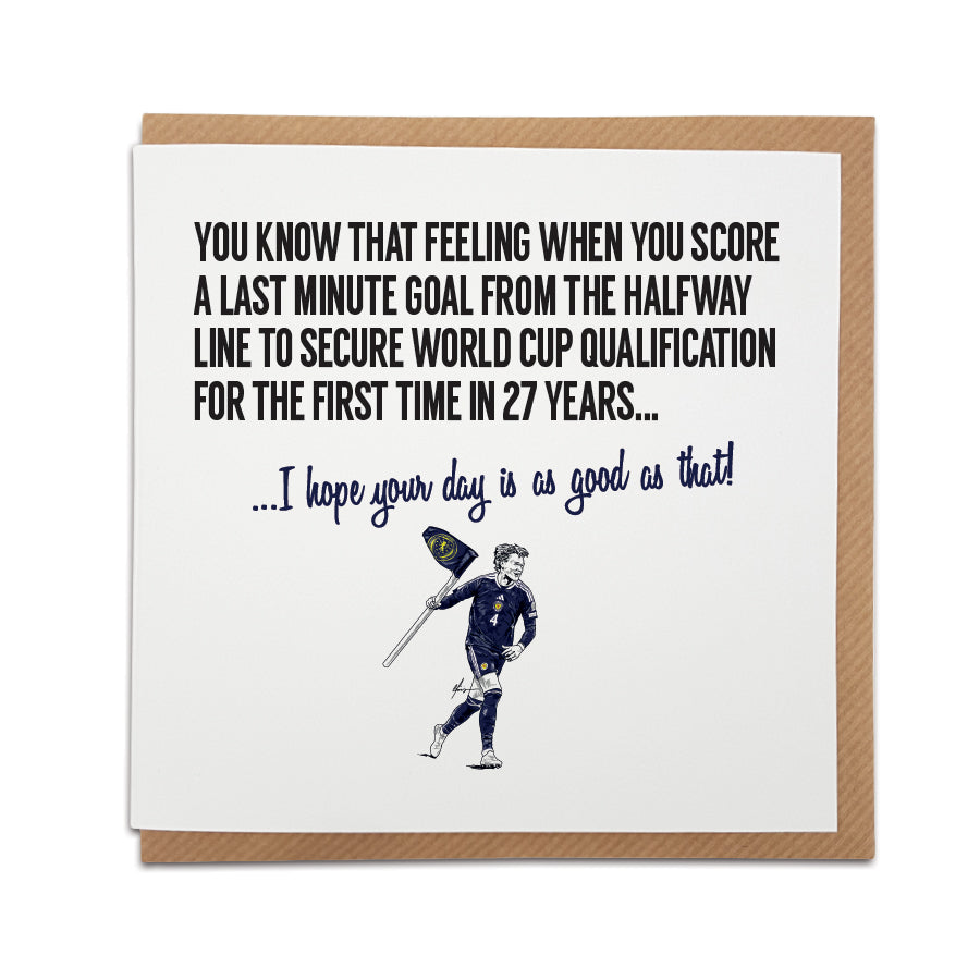 Greeting card by Local Lingo featuring a hand-drawn Scotland footballer waving a Scottish flag with the caption “I hope your day is as good as that!” – celebrating World Cup qualification.