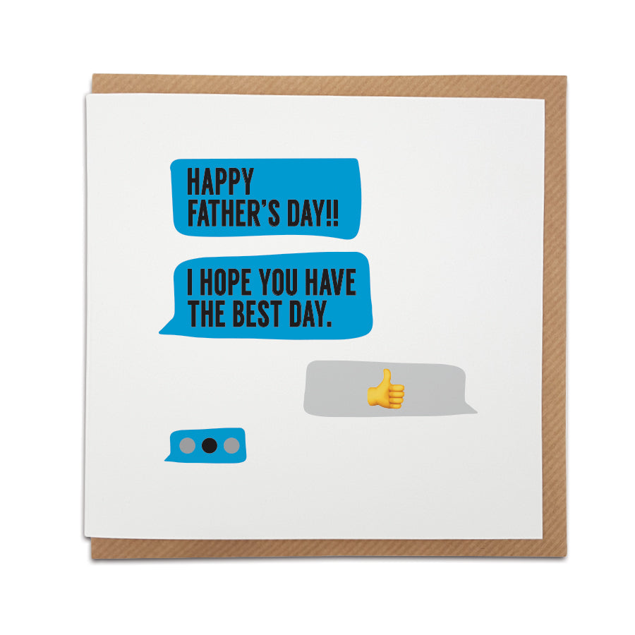 Square Father's Day greeting card resting on a brown kraft envelope. The design illustrates a smartphone text message conversation. Two blue speech bubbles from the sender read "HAPPY FATHER'S DAY!!" and "I HOPE YOU HAVE THE BEST DAY.". A grey reply bubble from the recipient contains a single yellow thumbs-up emoji. Below the reply is a small blue bubble with grey typing indicator dots. Funny Dad text message greeting card, designed by Local Lingo.