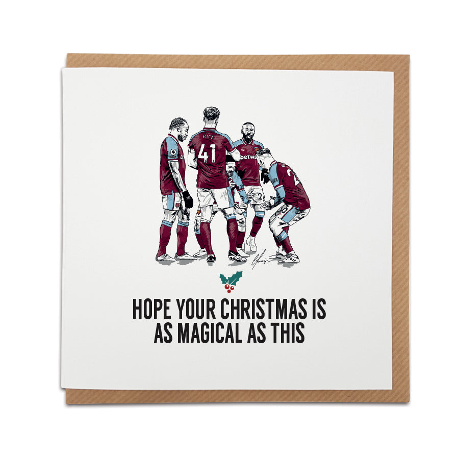 West Ham football fan Christmas Card. Every  Hammers supporters wants to relive amazing celebrations like this...  help them do it this Christmas with our Christmas card and mug.   Card reads:  Hope your Christmas is as magical as this (Featuring an illustration of West Ham players celebrating).