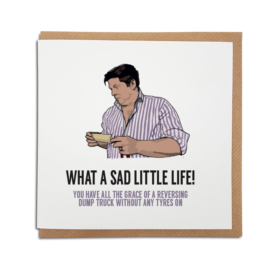 An unique Come Dine with me TV show themed handmade greeting card Card reads: You won 2020. What a sad little life! You have all the grace of a reversing dumb truck without any tyres on.