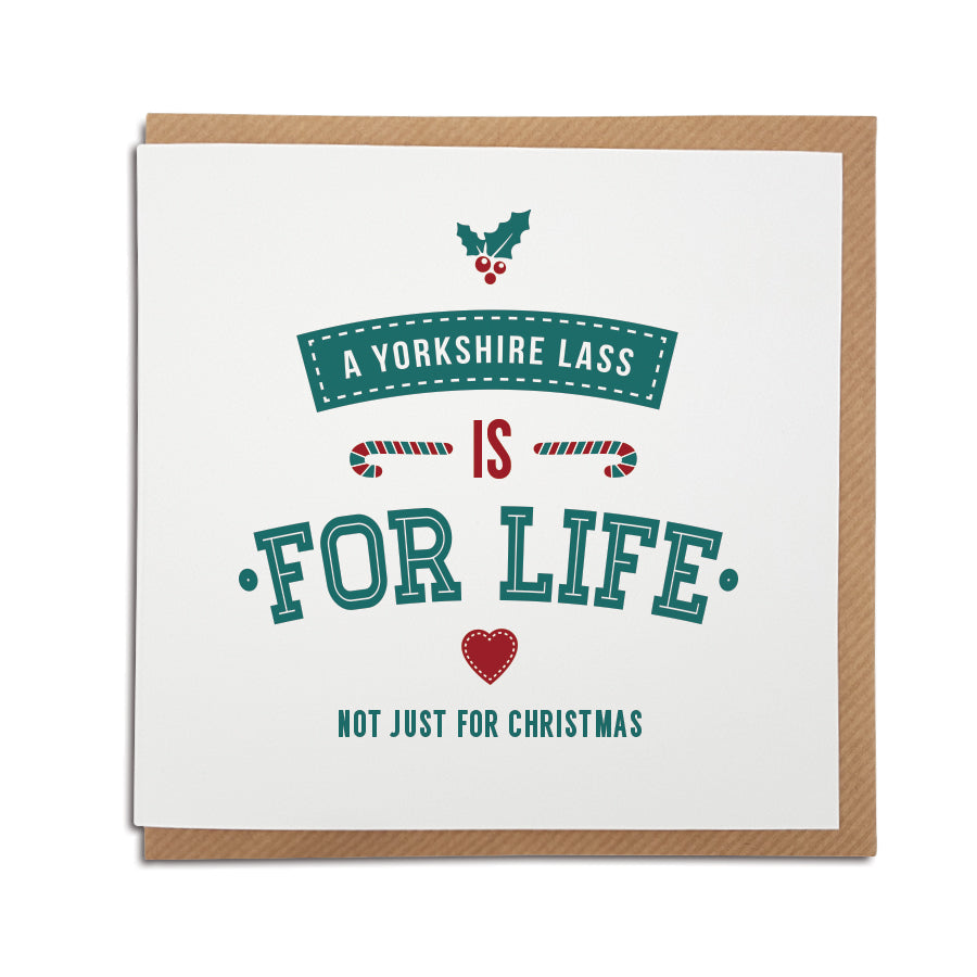 A handmade regional Christmas Card for for Yorkshire. A unique card, perfect for the special Yorkshireman or Lass in your life. A Yorkshire Lass is for life not just for Christmas