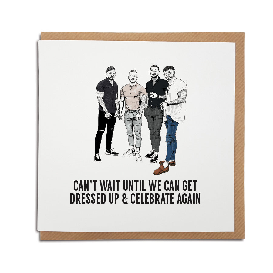 A handmade lads going out meme, lockdown Card. A unique card, perfect to brighten up the mood during these strange times.   Greetings card is printed on high quality card stock.   Card reads: Can't wait until we can get dressed up & celebrate again (featuring a hand drawn illustration of the viral meme of the 4 lads dressed up).  Available blank for any occasion or with Happy Birthday on. Simply selection your option below.. funny sea shanty tik tok meme