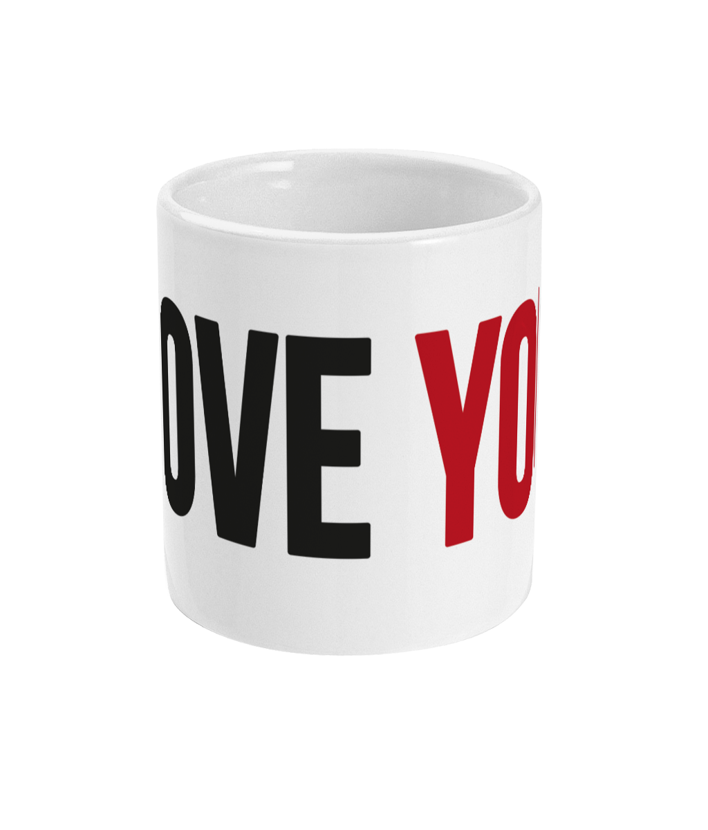 Romantic, typography cup / mug design. Says I love you.
