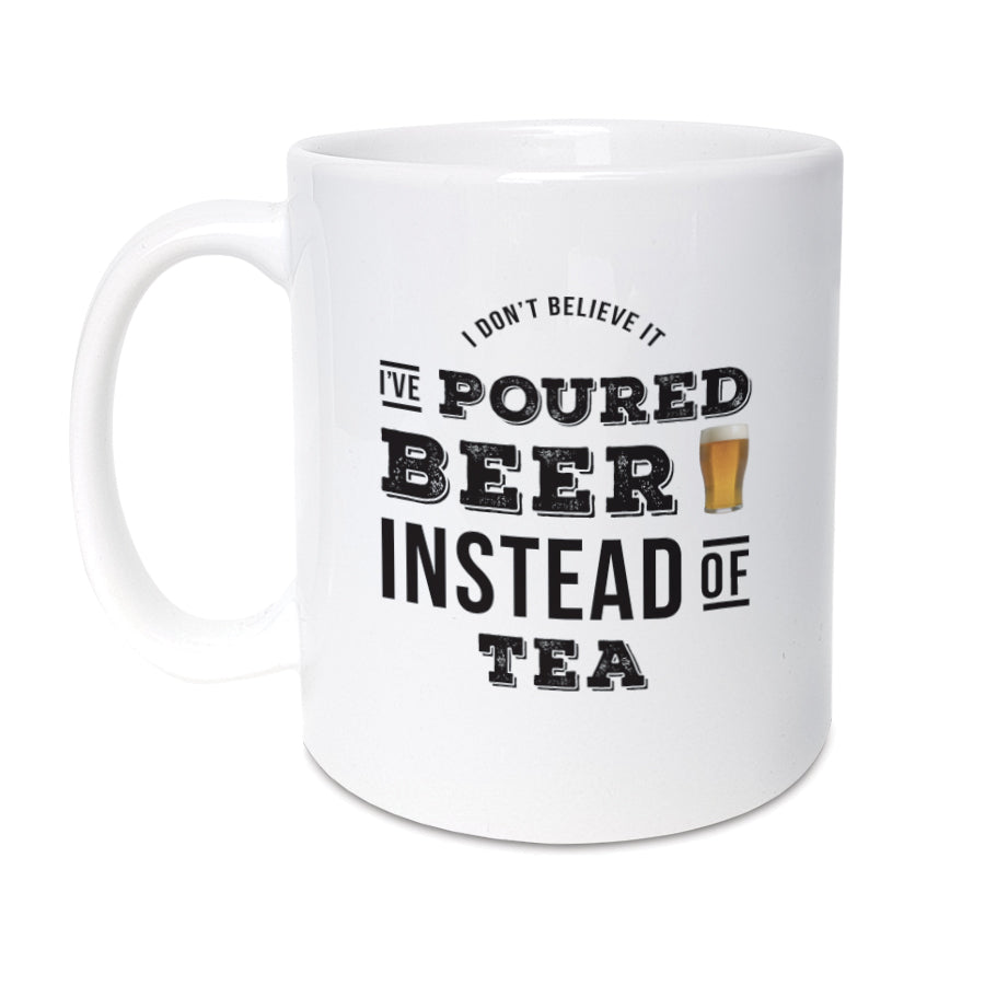 A unique mug featuring funny caption. It will make the perfect gift for a a beer lover. Whether it's for a birthday, Christmas or any other special occasion.    Mug reads:  I don't believe it, I've poured beer instead of tea. 