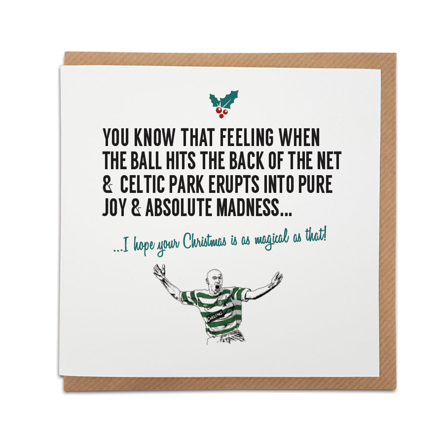 Celtic Christmas Card, perfect for Celtic fans.  Features hand drawn illustration of club legend Henrik Larsson  Card reads: You know that feeling when the ball hits the back of the net & Celtic Park erupts into pure joy & madness…I hope your Christmas is as magical as that!