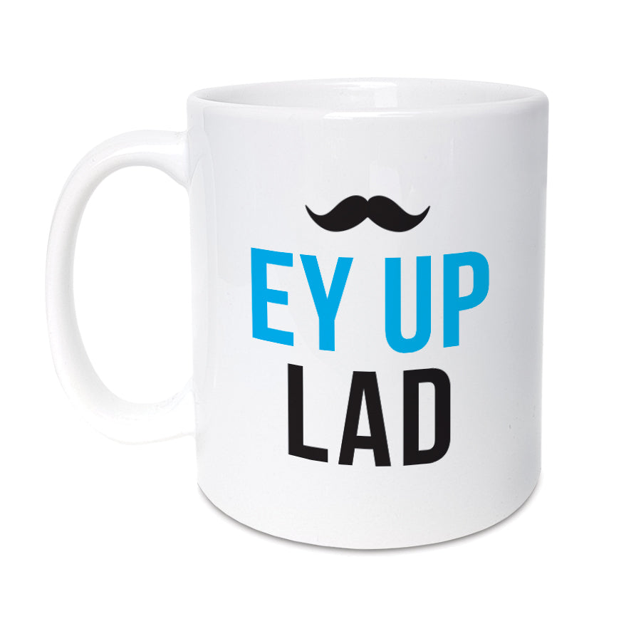 A unique mug featuring a Yorkshire statement. It will make the perfect gift for a male from Yorkshire. Whether it's for a birthday, Christmas or any other special occasion.    Mug reads: Ey Up Lad