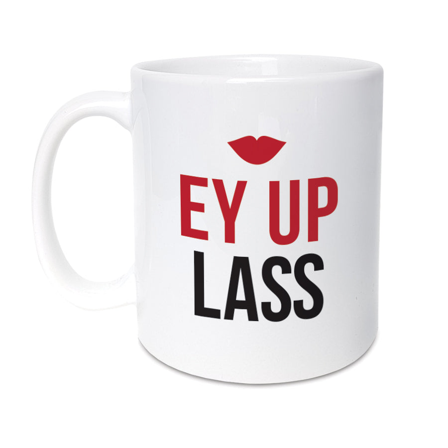 A unique mug featuring a Yorkshire statement. It will make the perfect gift for a female from Yorkshire. Whether it's for a birthday, Christmas or any other special occasion.    Mug reads: Ey Up Lass