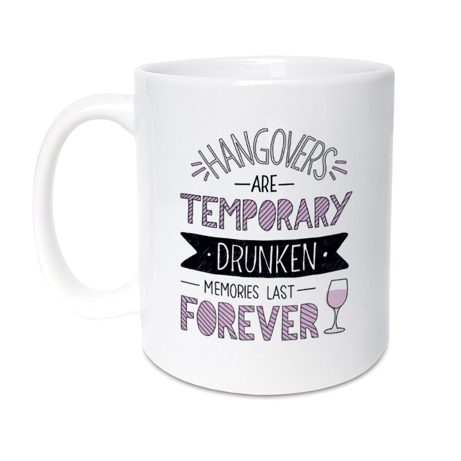 A unique mug featuring bold statement. Brighten up that desk with this design to remember all those great times. It will make the perfect gift for someone whether it's for a birthday, Christmas or any other special occasion.    Mug reads: Hangovers are temporary Drunken memories last forever