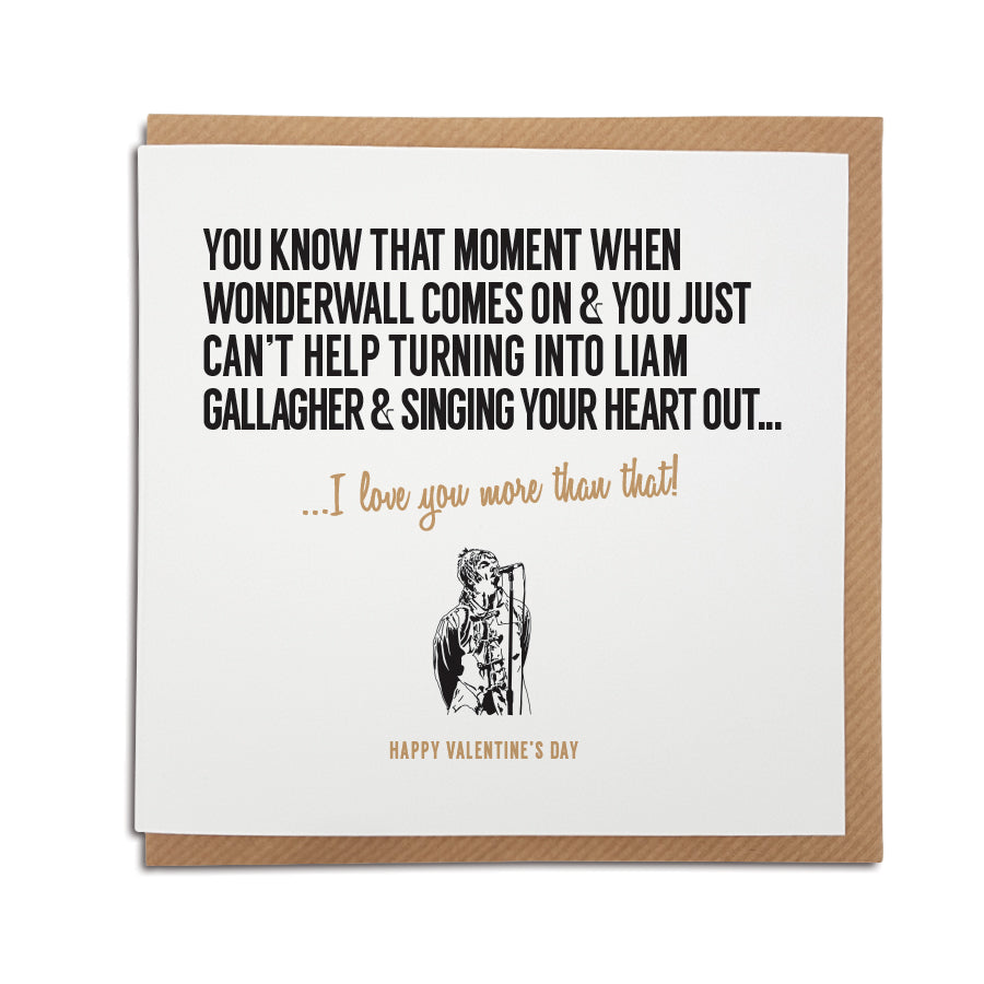 Oasis band Valentine's Day card based on the song wonderwall  featuring illustration of Liam Gallagher