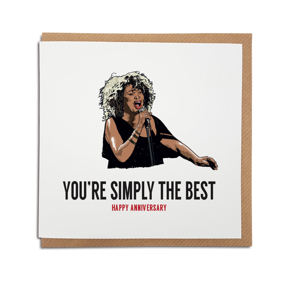 A handmade Tina Turner themed greetings card using the lyrics from popular song 'The Best'. A unique card, perfect for any fan of the Queen of Rock 'n' Roll. Happy Anniversary version.
