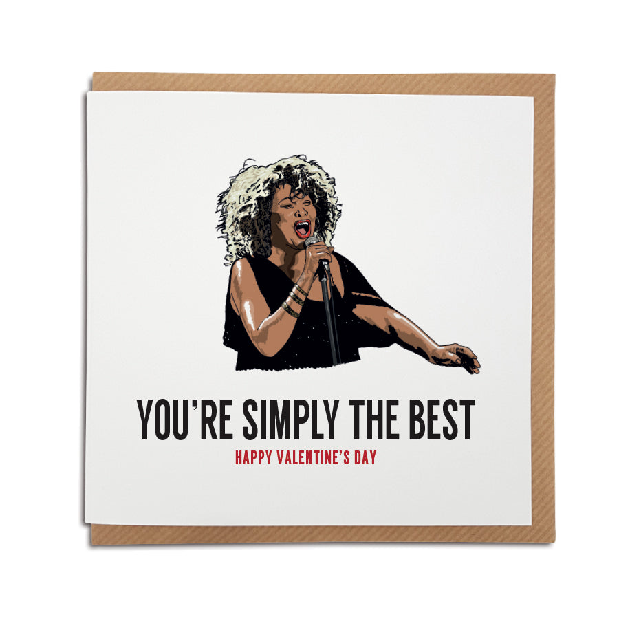 A handmade Tina Turner themed greetings card using the lyrics from popular song 'The Best'. A unique card, perfect for any fan of the Queen of Rock 'n' Roll. Happy Valentine's Day version.